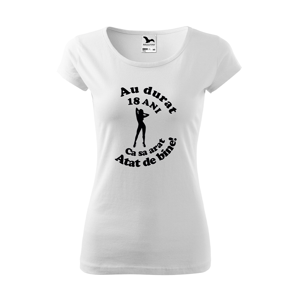 Tricou - AU DURAT 18 ANI - dama