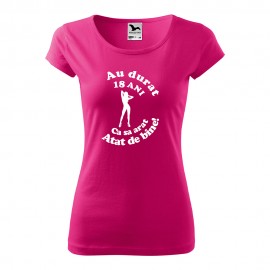 Tricou - AU DURAT 18 ANI - dama